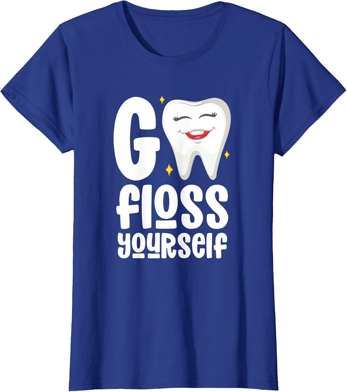 Go Floss Yourself Dental Assistant Hygienist Humor T-Shirt - Royal Blue