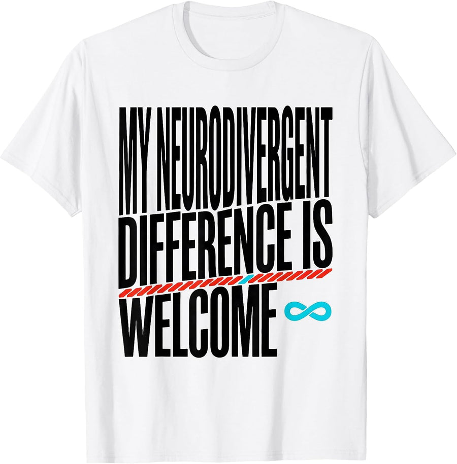 Men's My Neurodivergent Difference Is Welcome Neurodivergent Humor T-Shirt - White