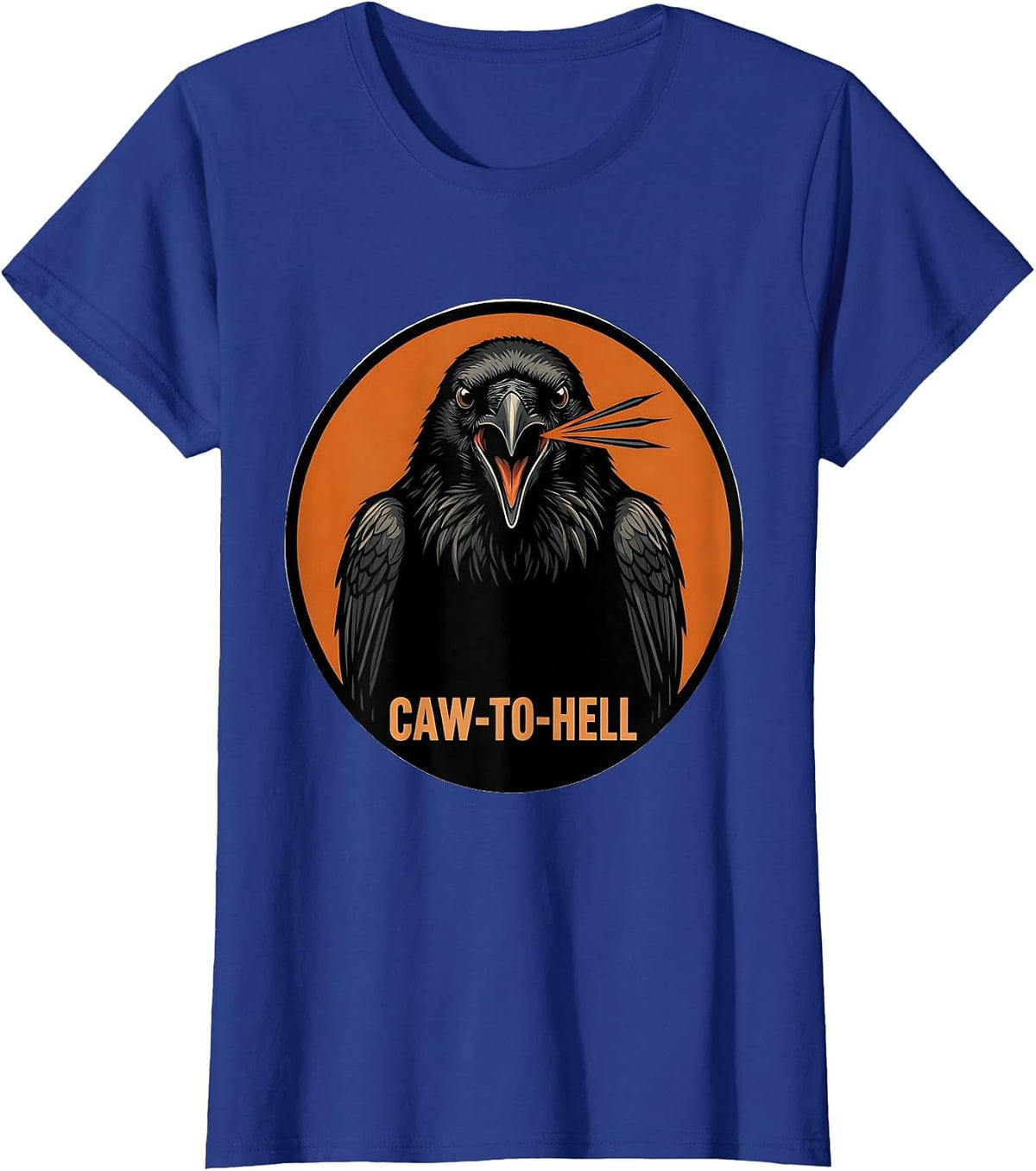 Women's Caw-To-Hell Funny Crow Bird Shocked Meme Humor T-Shirt - Royal Blue