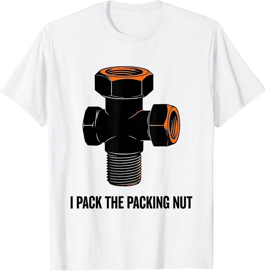 Men's I Pack The Packing Nut Funny Plumber Pipefitter Occupation T-Shirt - White