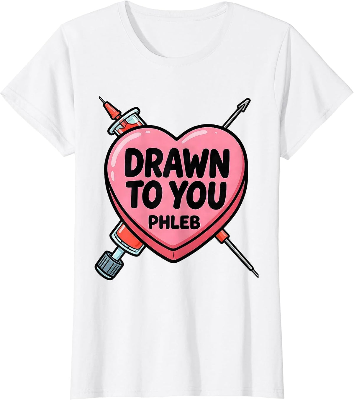 Drawn To You — PHLEB Funny Phlebotomist Valentine Candy T-Shirt - White