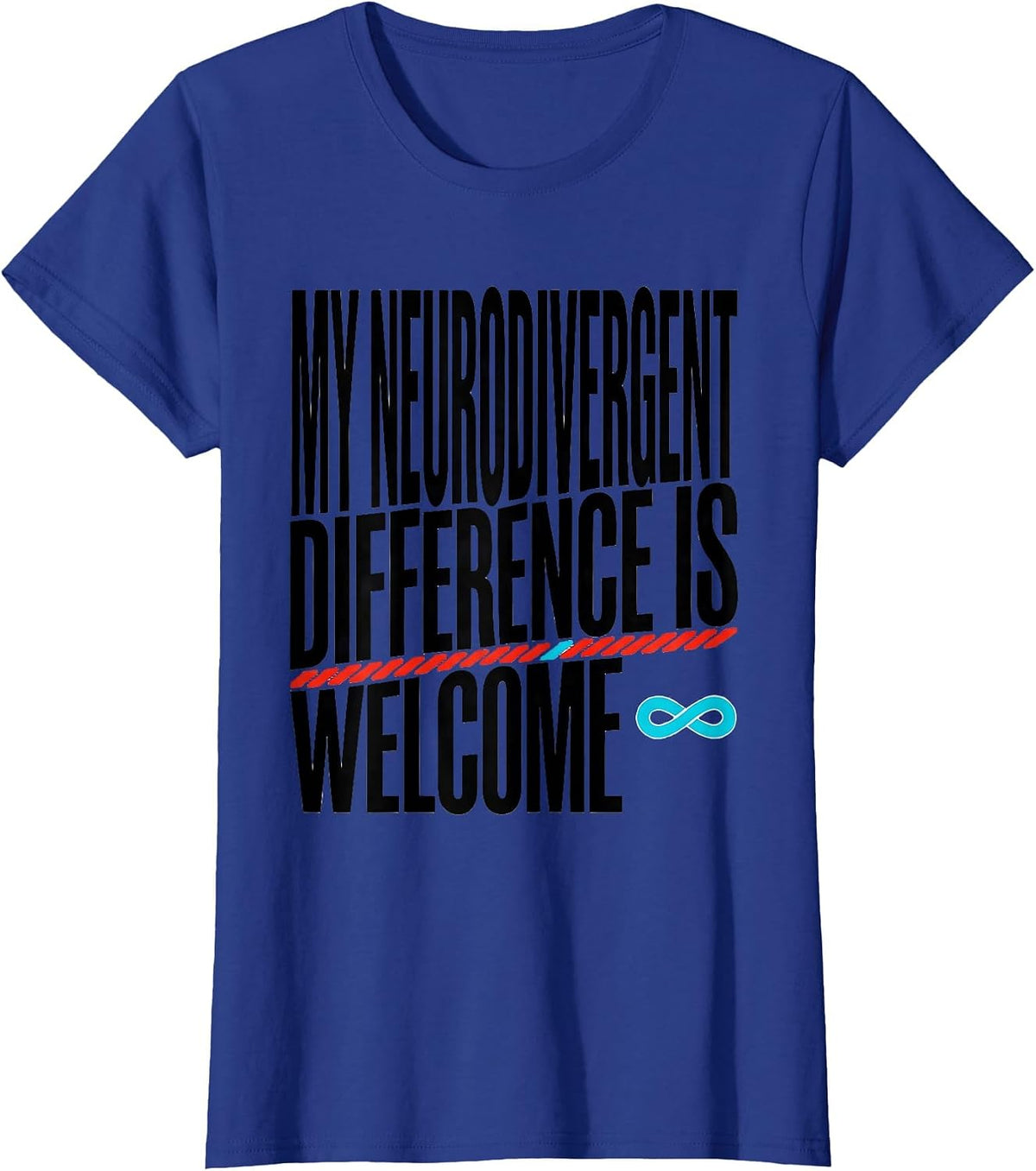 Women's My Neurodivergent Difference Is Welcome Neurodivergent Humor T-Shirt - Royal Blue