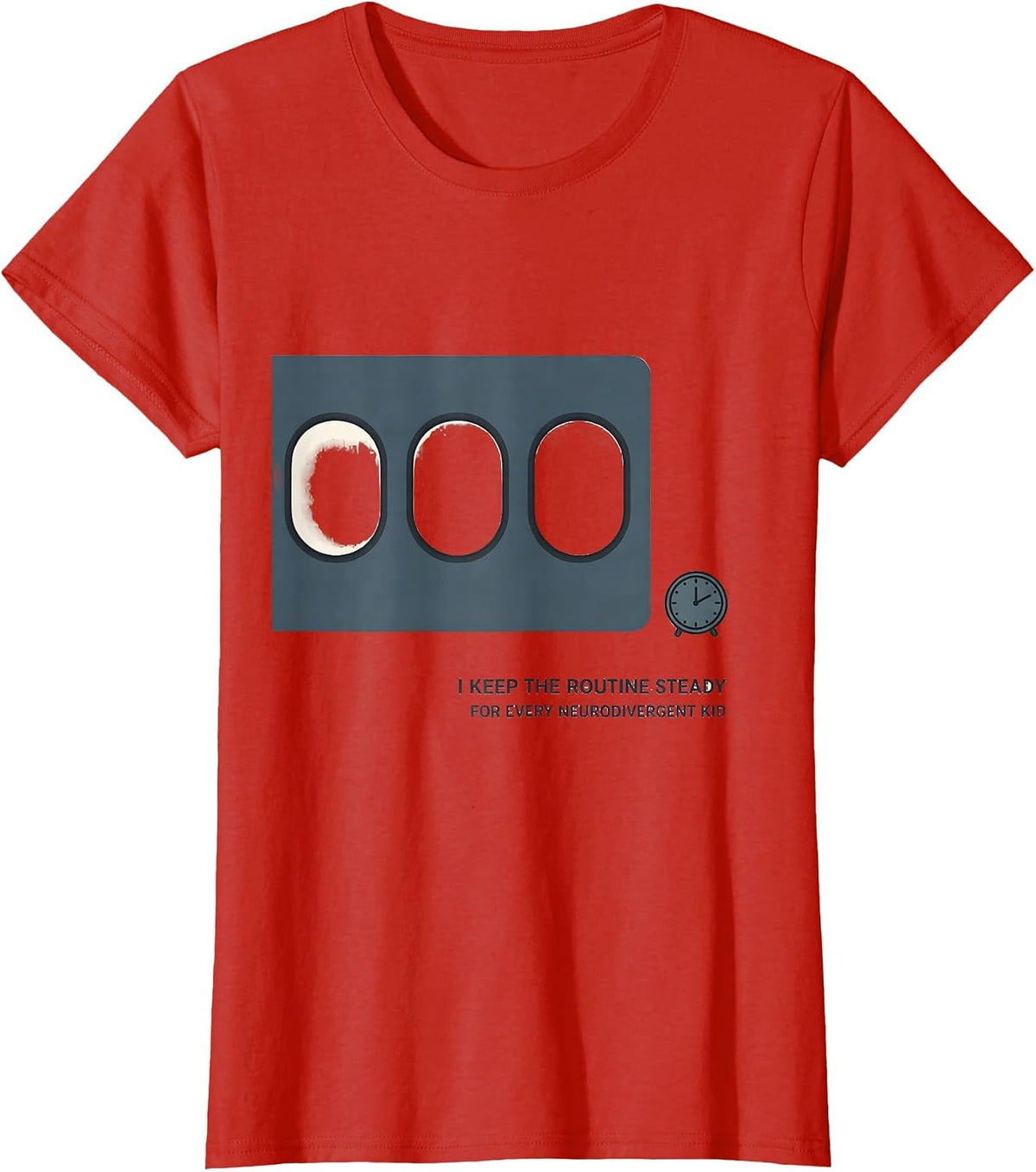 I Keep The Routine Steady For Every Neurodivergent Kid T-Shirt - Red