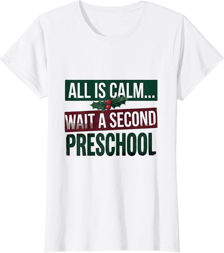 Women's All Is Calm... Wait A Second Preschool Teacher Christmas T-Shirt - White
