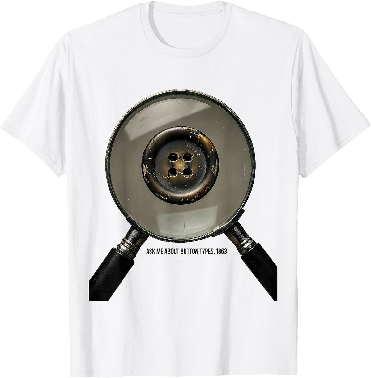 Men's Ask Me About Button Types 1863 Funny History Teacher Gift T-Shirt - White
