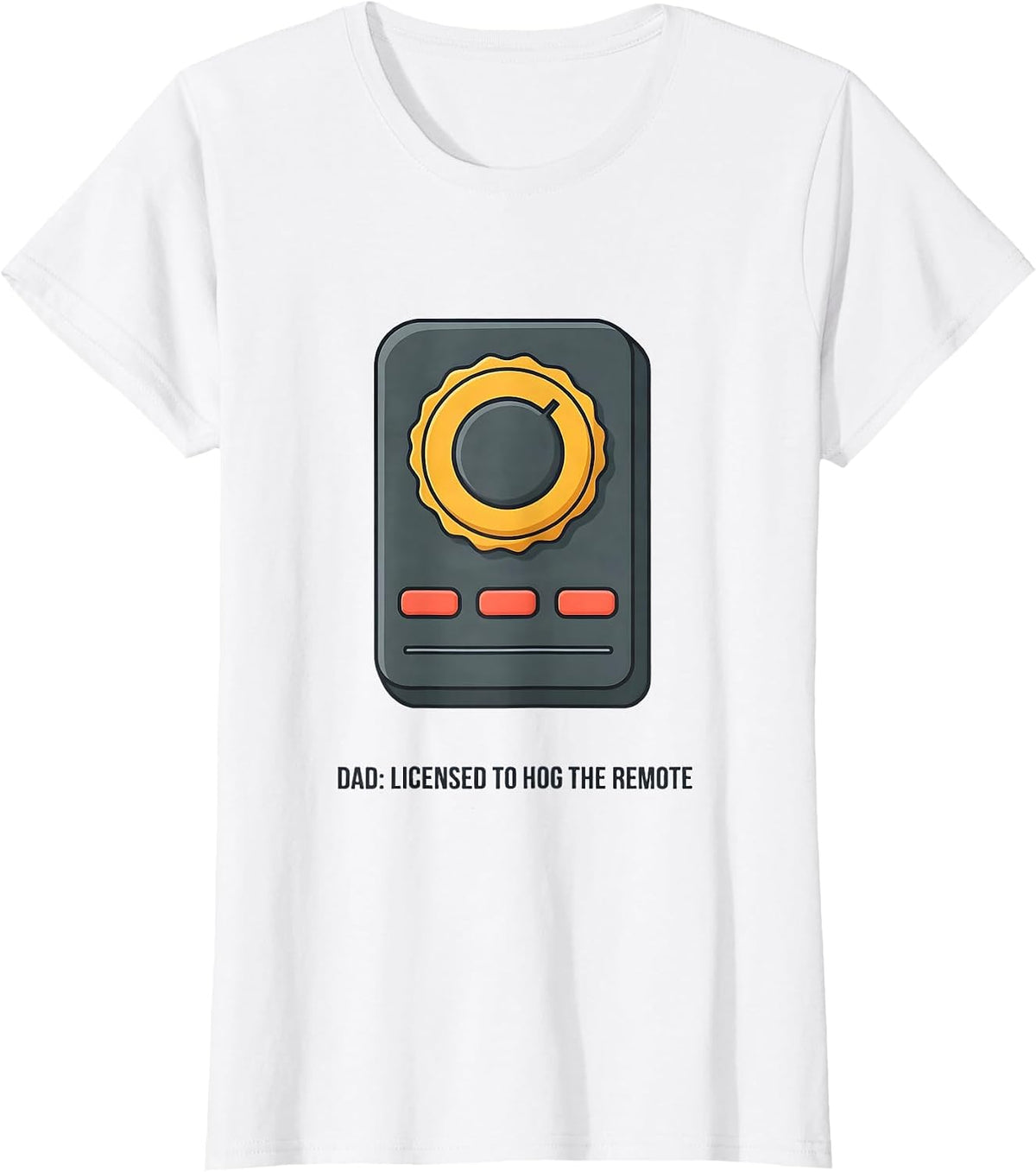 Women's Dad Licensed To Hog The Remote Funny Family Role Gift T-Shirt - White