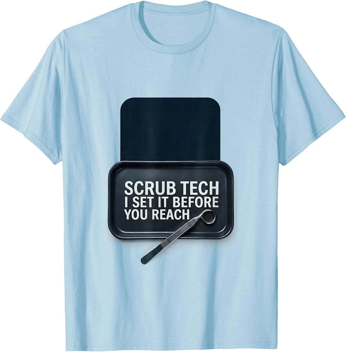 Men's Scrub Tech I Set It Before You Reach Funny PCT Surgical Tech T-Shirt - Baby Blue