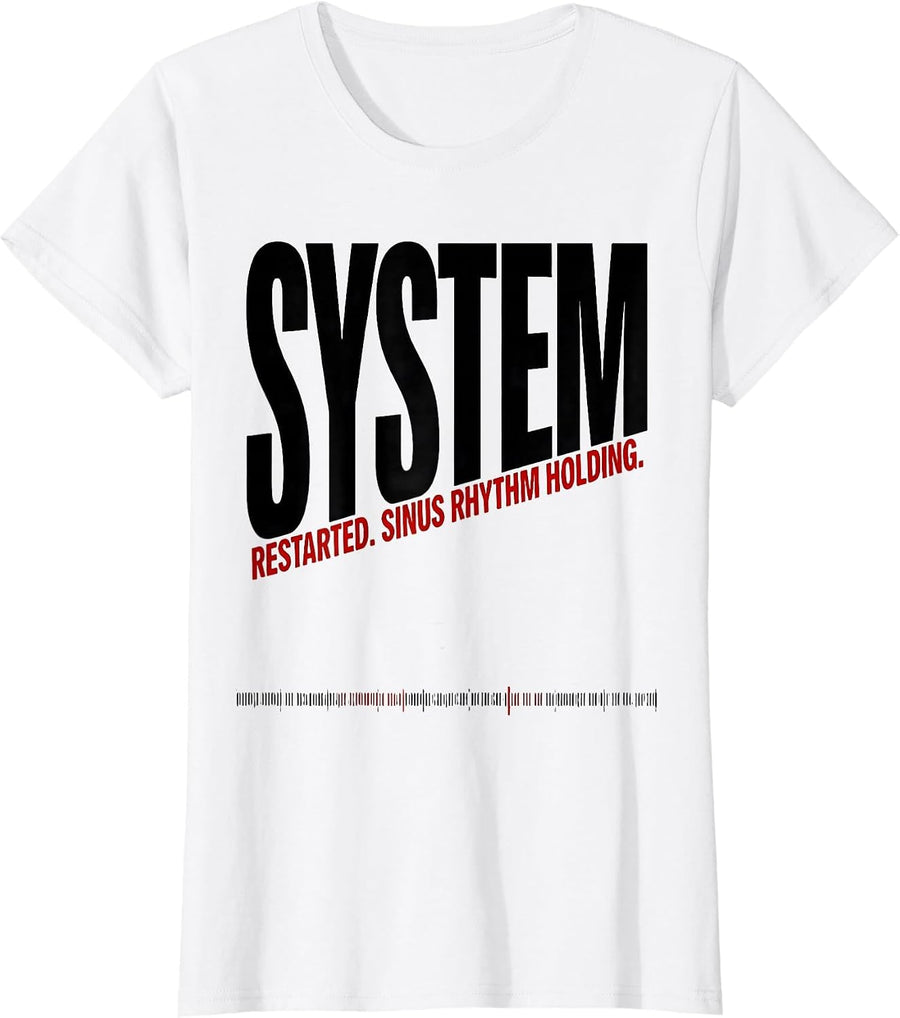 Women's System Restarted Sinus Rhythm Holding Medical Humor T-Shirt - White