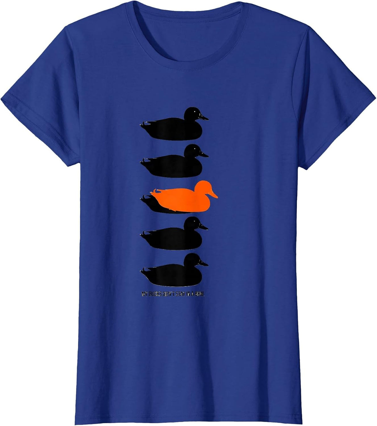 Women's My Ducks Don't Stay in a Row Funny Duck Novelty Humor T-Shirt - Royal Blue