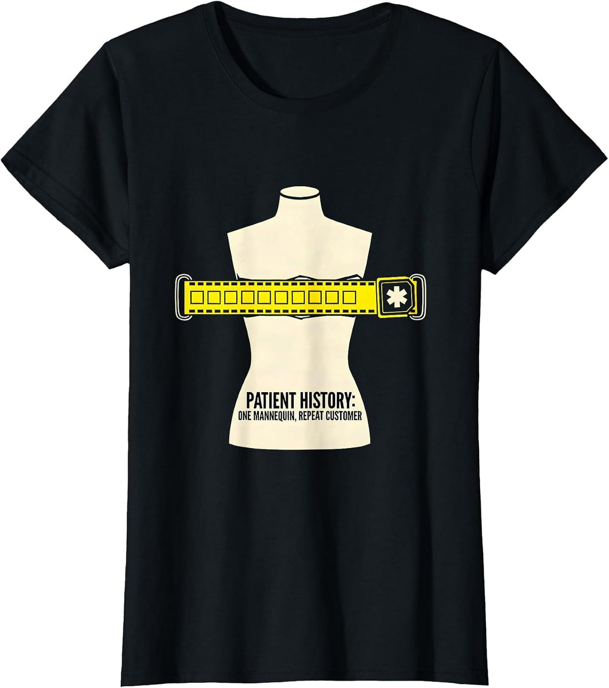Women's Patient History: One Mannequin, Repeat Customer Funny EMT T-Shirt - Black