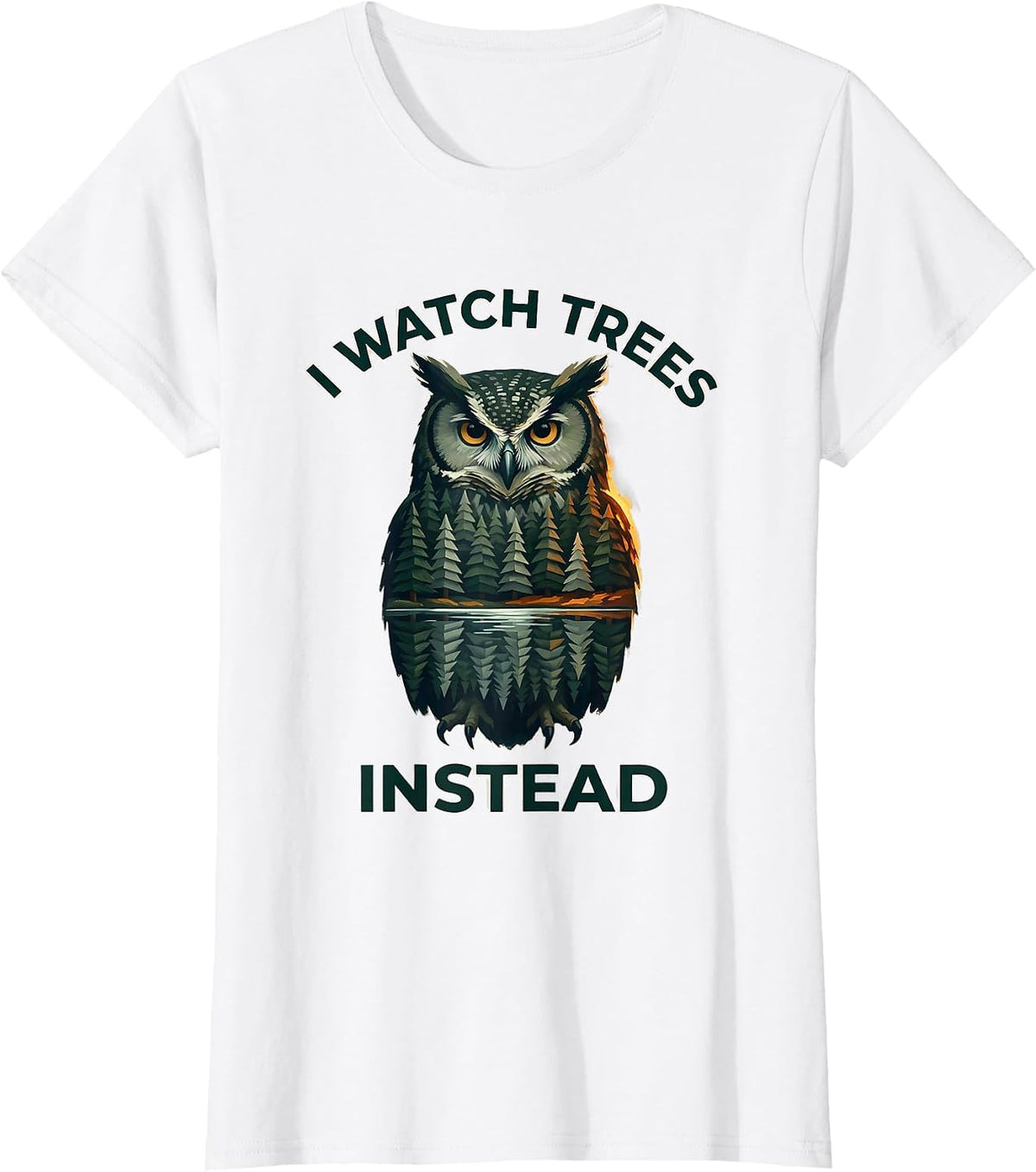 I Watch Trees Instead Funny Forest Wildlife Lover Nature T-Shirt - White