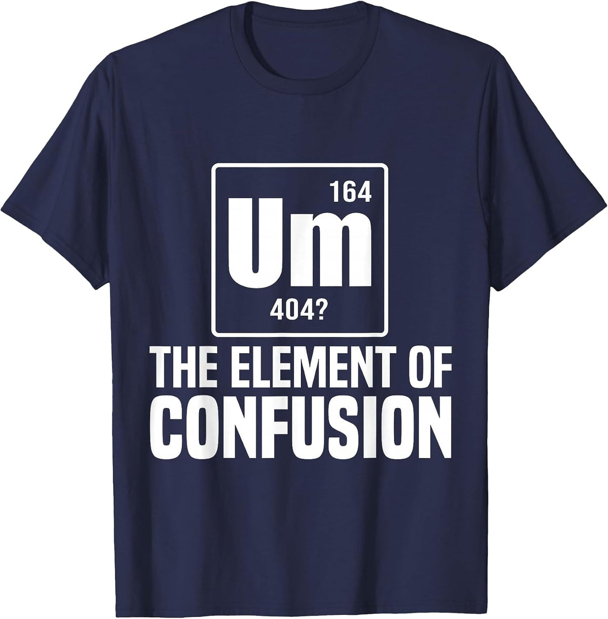 Um The Element of Confusion College T-Shirt - Navy Blue