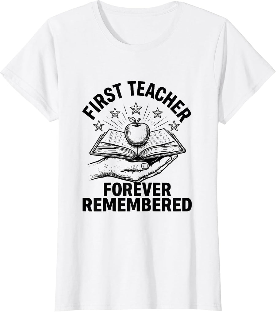 Women's First Teacher Forever Remembered Preschool Design T-Shirt - White