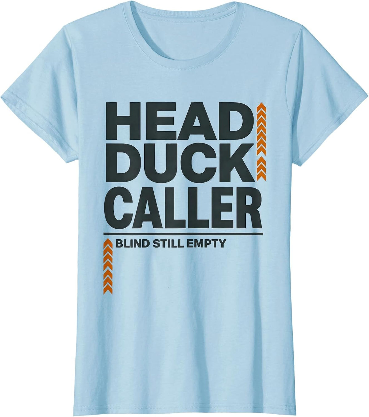 Head Duck Caller, Blind Still Empty Funny Duck Hunter Humor T-Shirt - Baby Blue