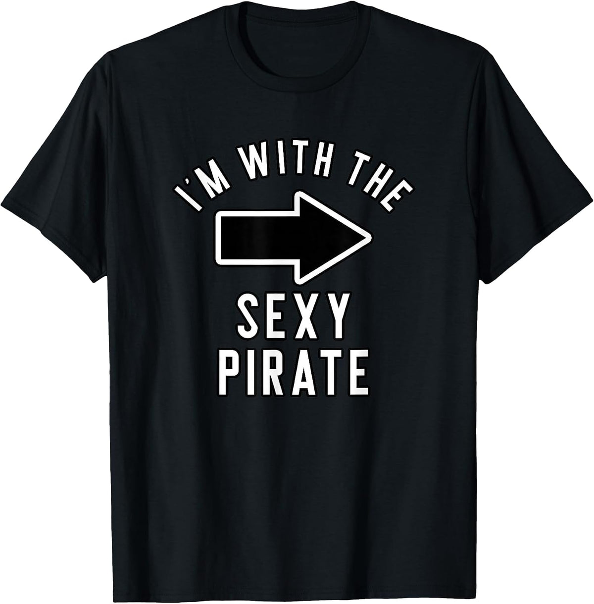 Couples Halloween Costume I'm with The Sexy Pirate T-Shirt - Black