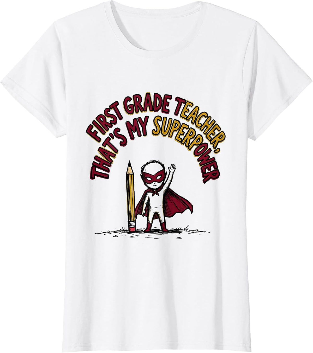 First Grade Teacher That's My Superpower Funny T-Shirt - White