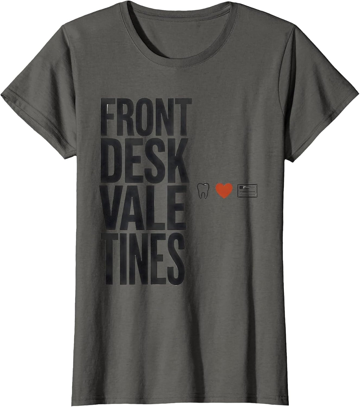 Women's Front Desk Valentines Minimalist Dental Office Staff T-Shirt - Asphalt Grey