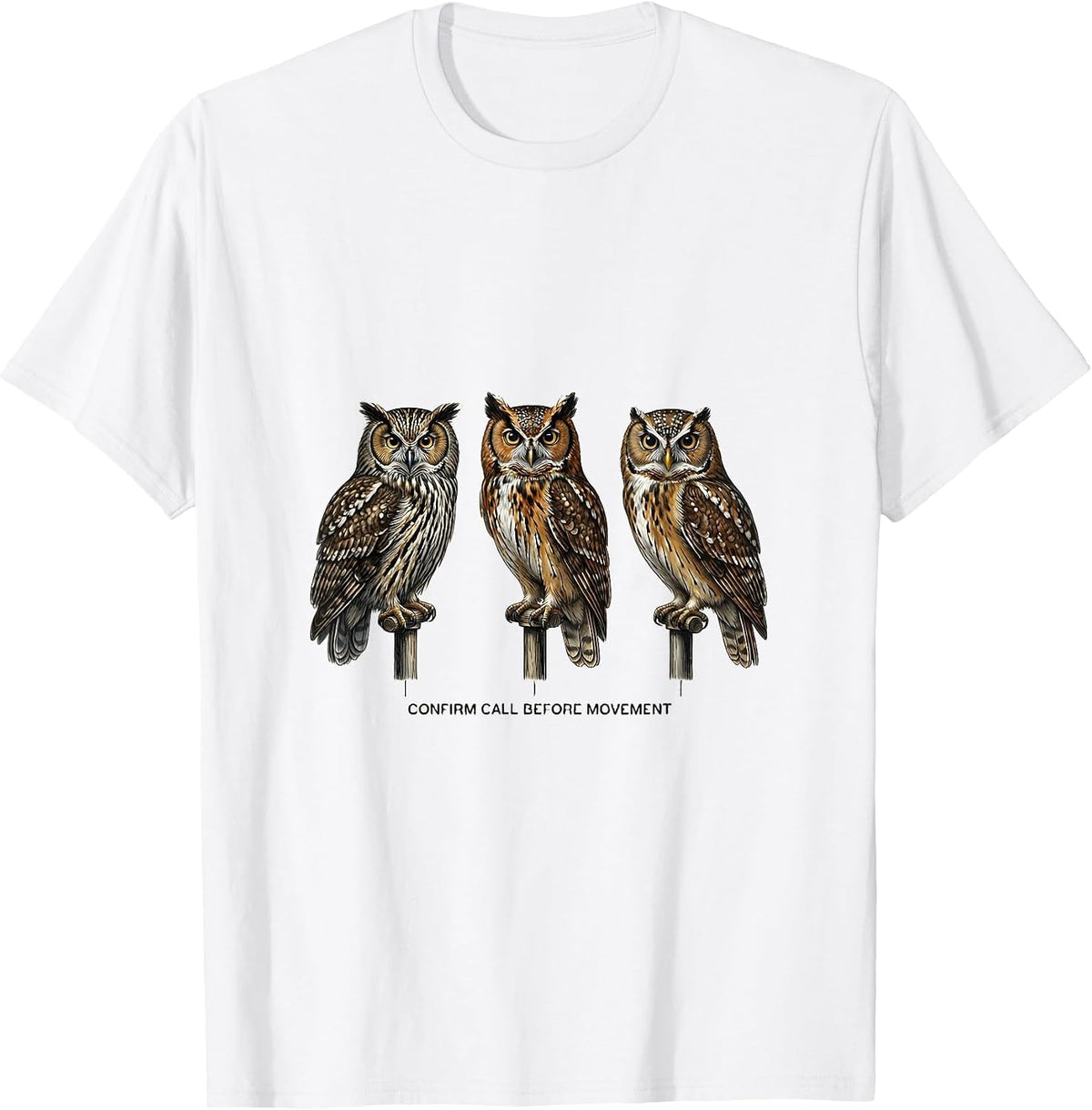 Men's Confirm Call Before Movement Funny Birdwatcher Birding Humor T-Shirt - White