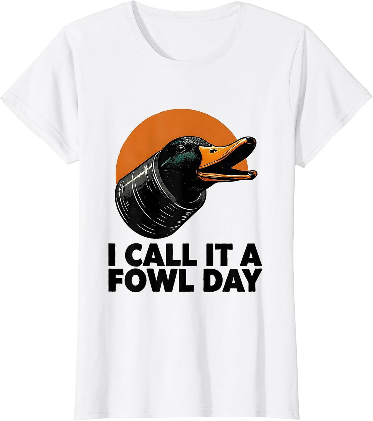 I Call It A Fowl Day Funny Duck Hunter Hunting Dad Gift T-Shirt - White
