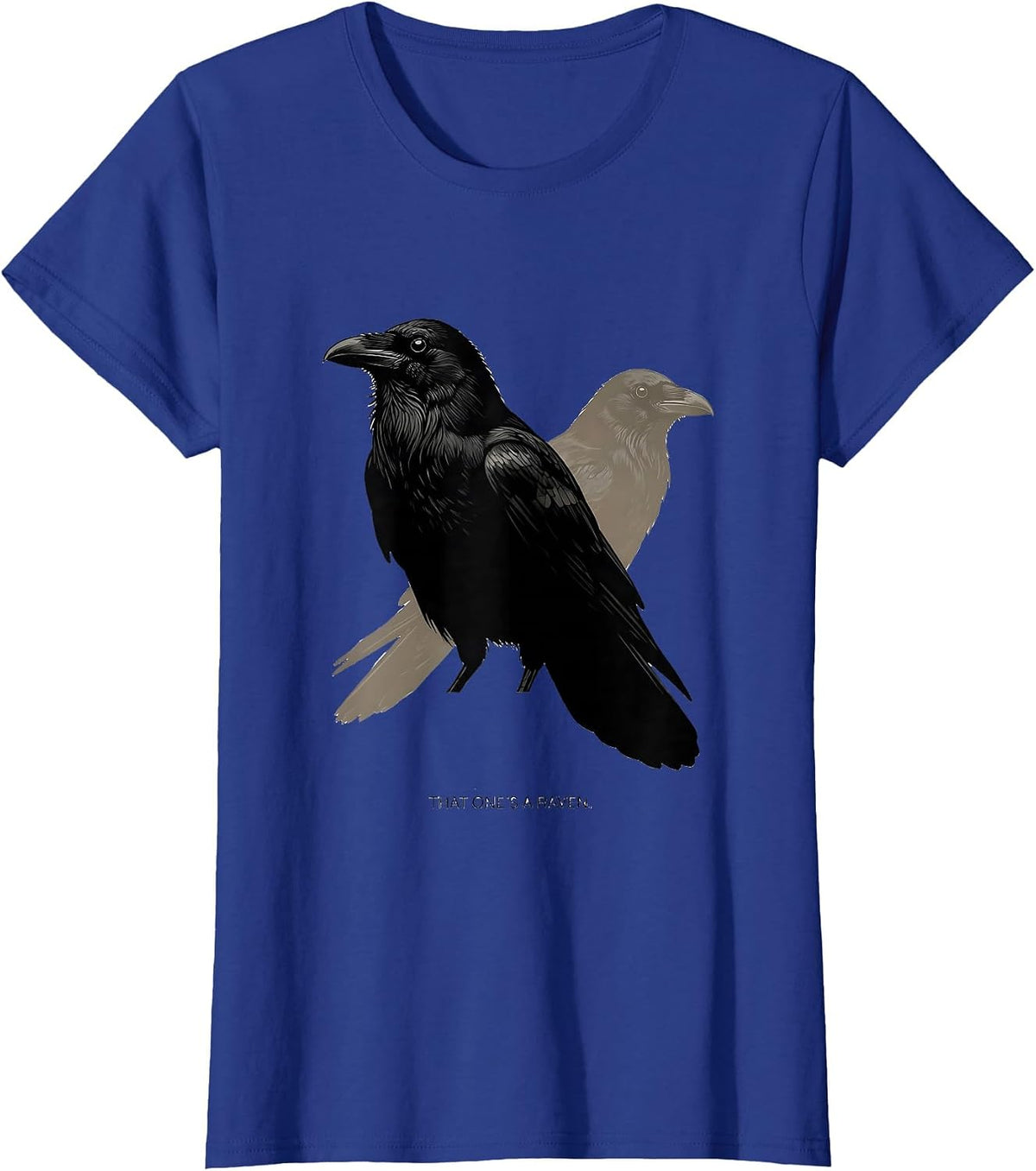 Women's That One's A Raven Dark Humor Crow Lover Bird Watching Gift T-Shirt - Royal Blue