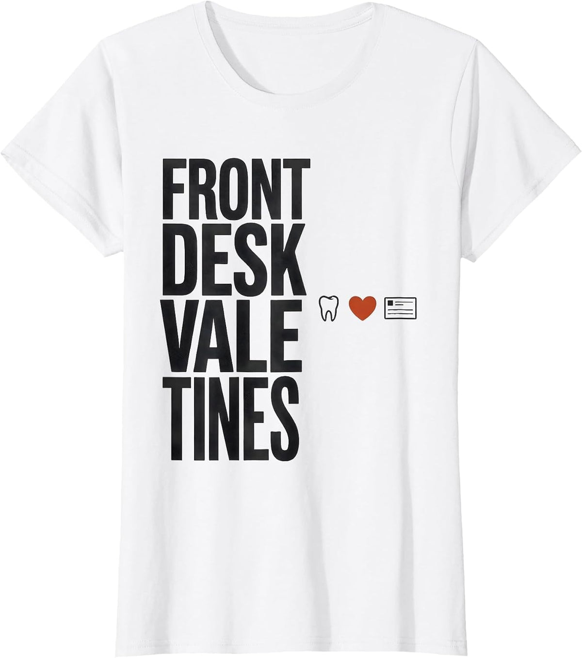 Women's Front Desk Valentines Minimalist Dental Office Staff T-Shirt - White