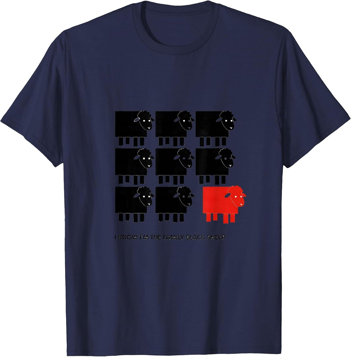 I Know I'm The Family Black Sheep Funny Outsider Humor T-Shirt - Navy Blue
