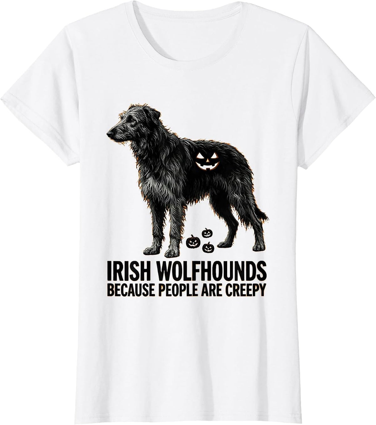 Irish Wolfhounds Because People Are Creepy Halloween Dog T-Shirt - White