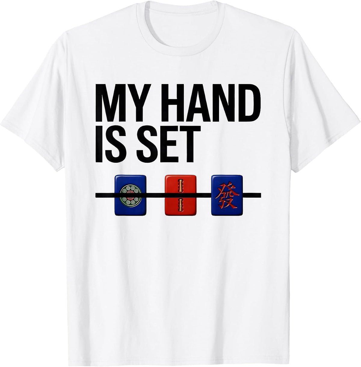 Men's My Hand Is Set Mahjong Player Funny Tiles Lover Gift T-Shirt - White