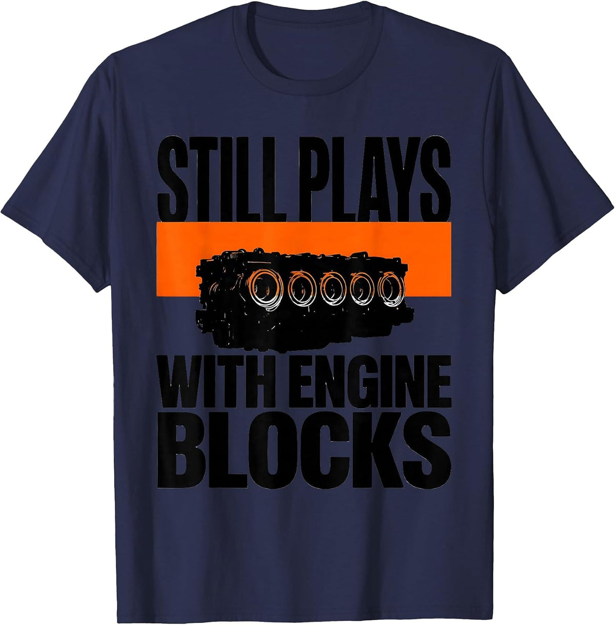 Still Plays With Engine Blocks Brutalist Mechanic Garage T-Shirt - Navy Blue