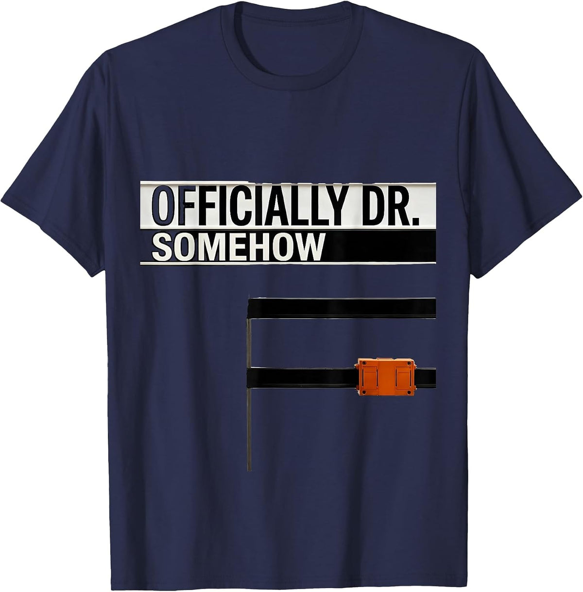 Officially Dr., Somehow Funny PhD Graduation Doctoral T-Shirt - Navy Blue