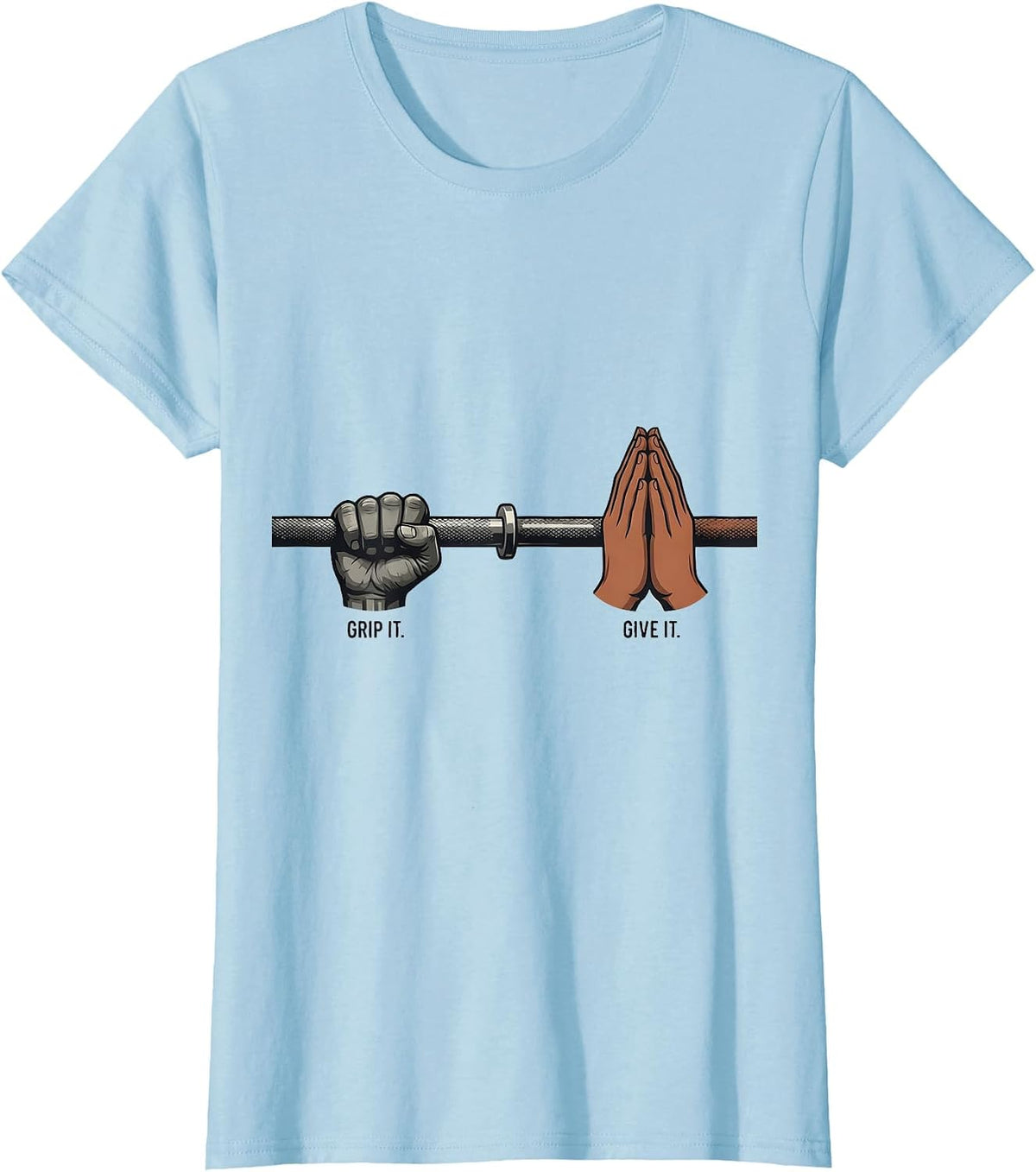 Women's Grip It. Give It Funny Christian Gym Weightlifter Humor T-Shirt - Baby Blue