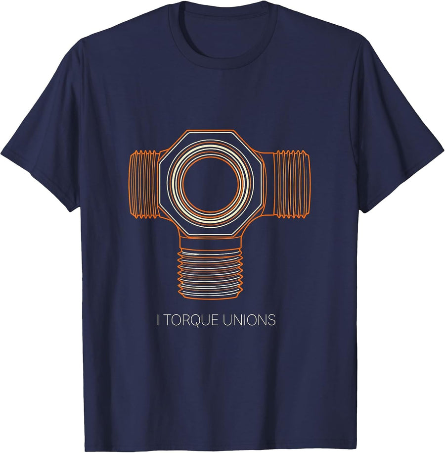 I Torque Unions Funny Plumber Pipefitter Union Worker Gift T-Shirt - Navy Blue