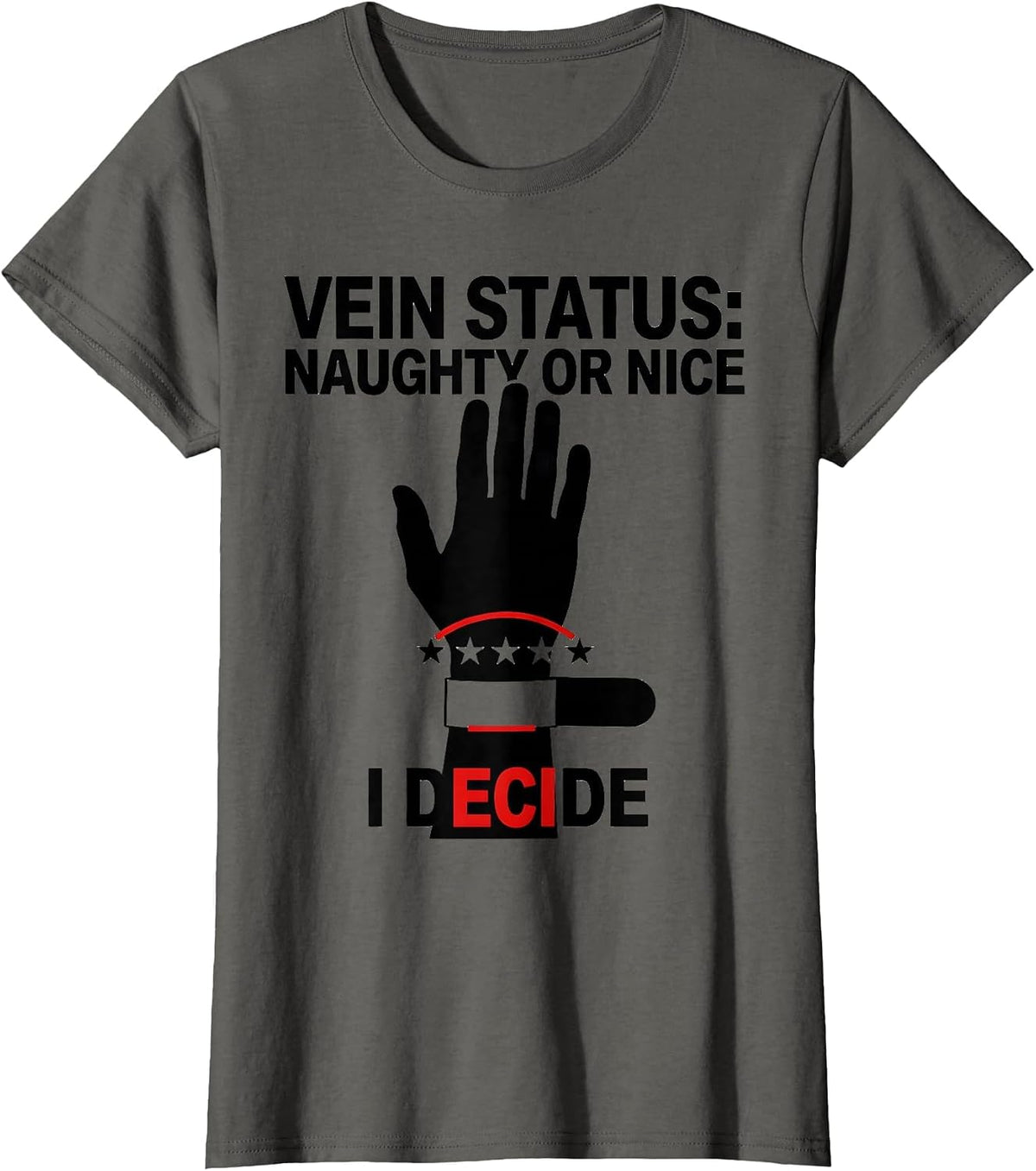 Women's Vein Status: Naughty Or Nice, I Decide Funny Phlebotomist T-Shirt - Asphalt Grey