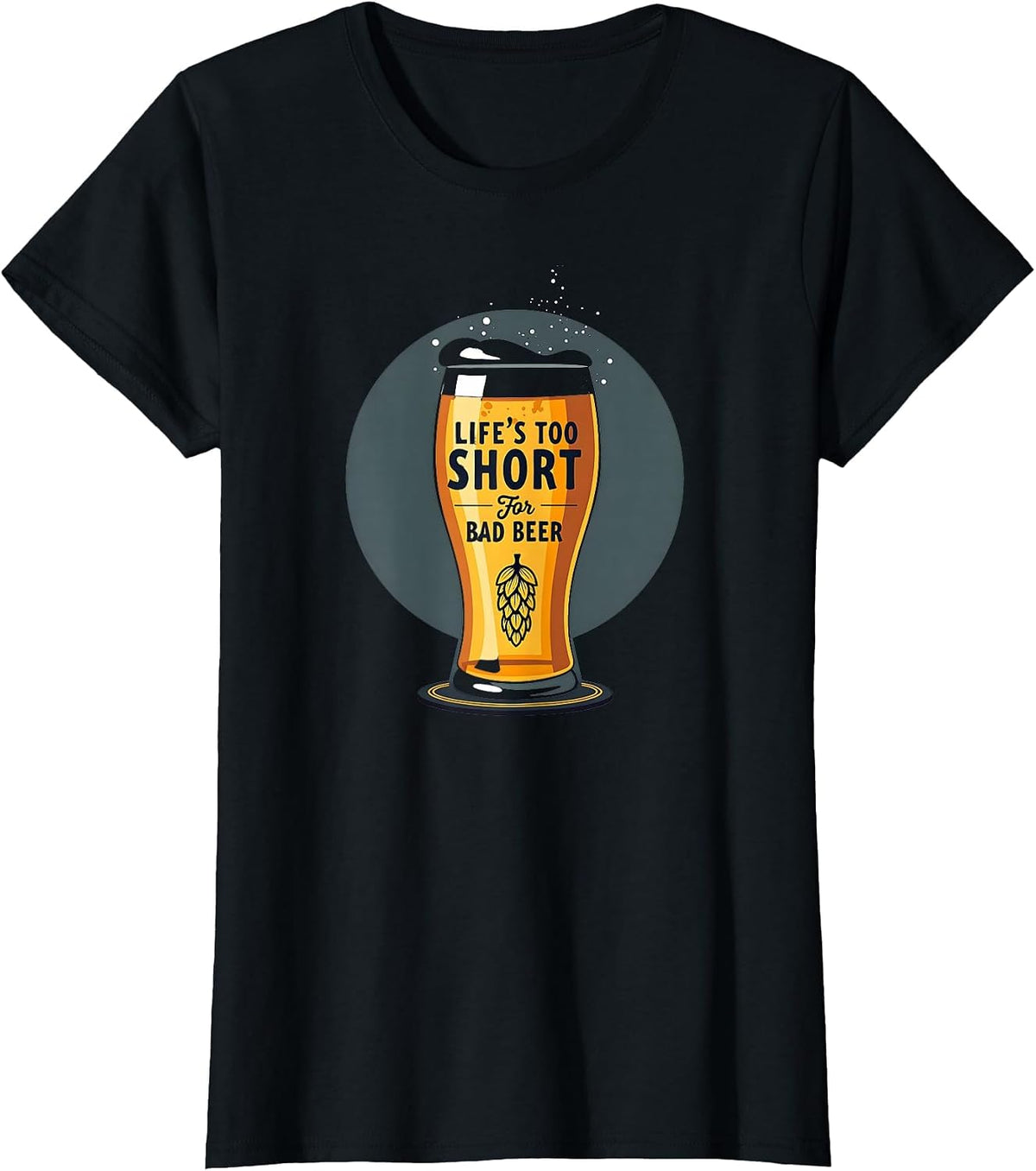 Life's Too Short for Bad Beer Funny Brewery Lover Gift T-Shirt - Black