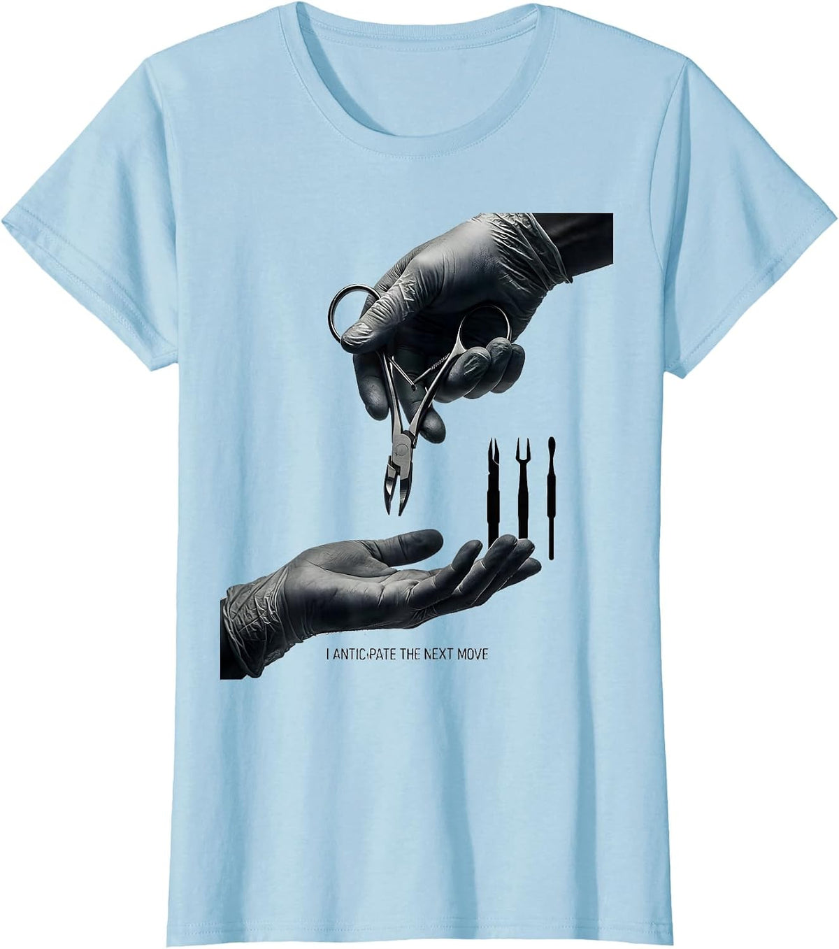 I Anticipate The Next Move Funny Surgical Tech Scrub Tech T-Shirt - Baby Blue
