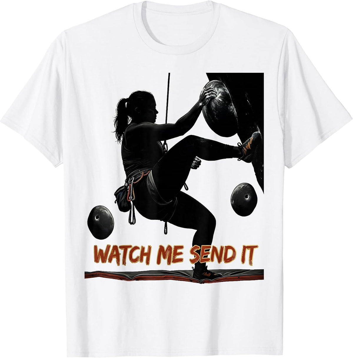 Men's Watch Me Send It Funny Rock Climber Bouldering Humor T-Shirt - White