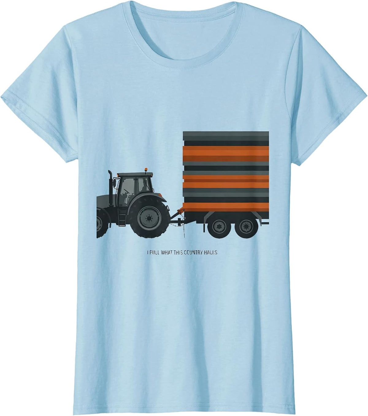 I Pull What This Country Hauls Patriotic Trucker Semi Driver T-Shirt - Baby Blue