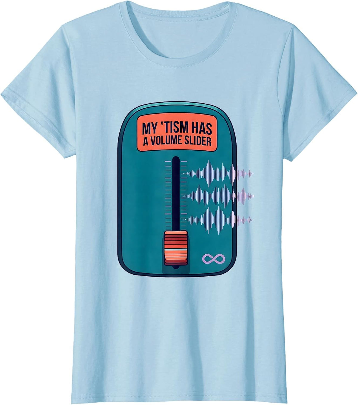 Women's My 'Tism Has A Volume Slider Funny Autistic Meme T-Shirt - Baby Blue