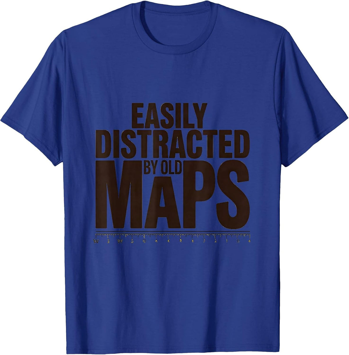 Easily Distracted By Old Maps Funny History Teacher Humor T-Shirt - Royal Blue