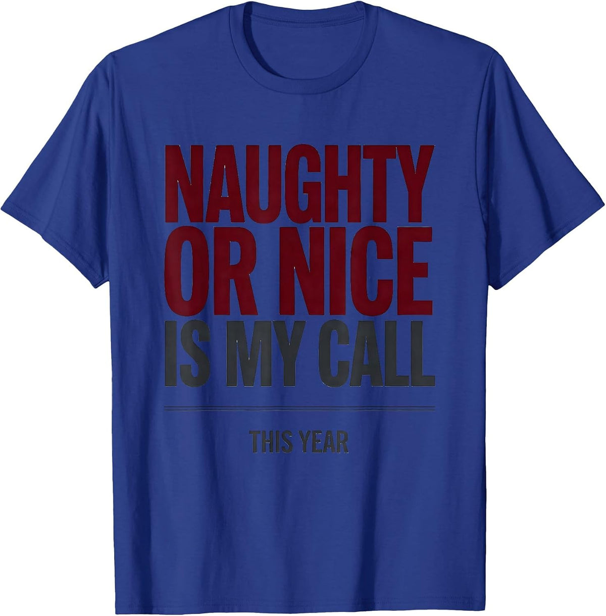 Men's Naughty Or Nice Is My Call This Year Funny Phlebotomist T-Shirt - Royal Blue