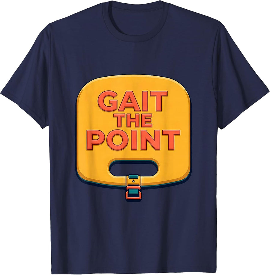 Gait The Point Funny Physical Therapist PT OT Gift T-Shirt - Navy Blue
