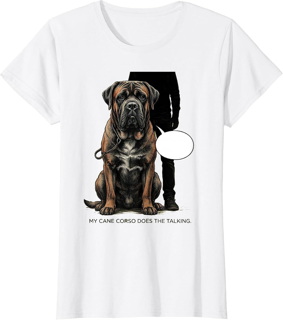 Women's My Cane Corso Does The Talking Funny Dog Owner Humor T-Shirt - White