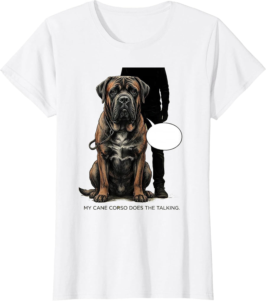 Women's My Cane Corso Does The Talking Funny Dog Owner Humor T-Shirt - White