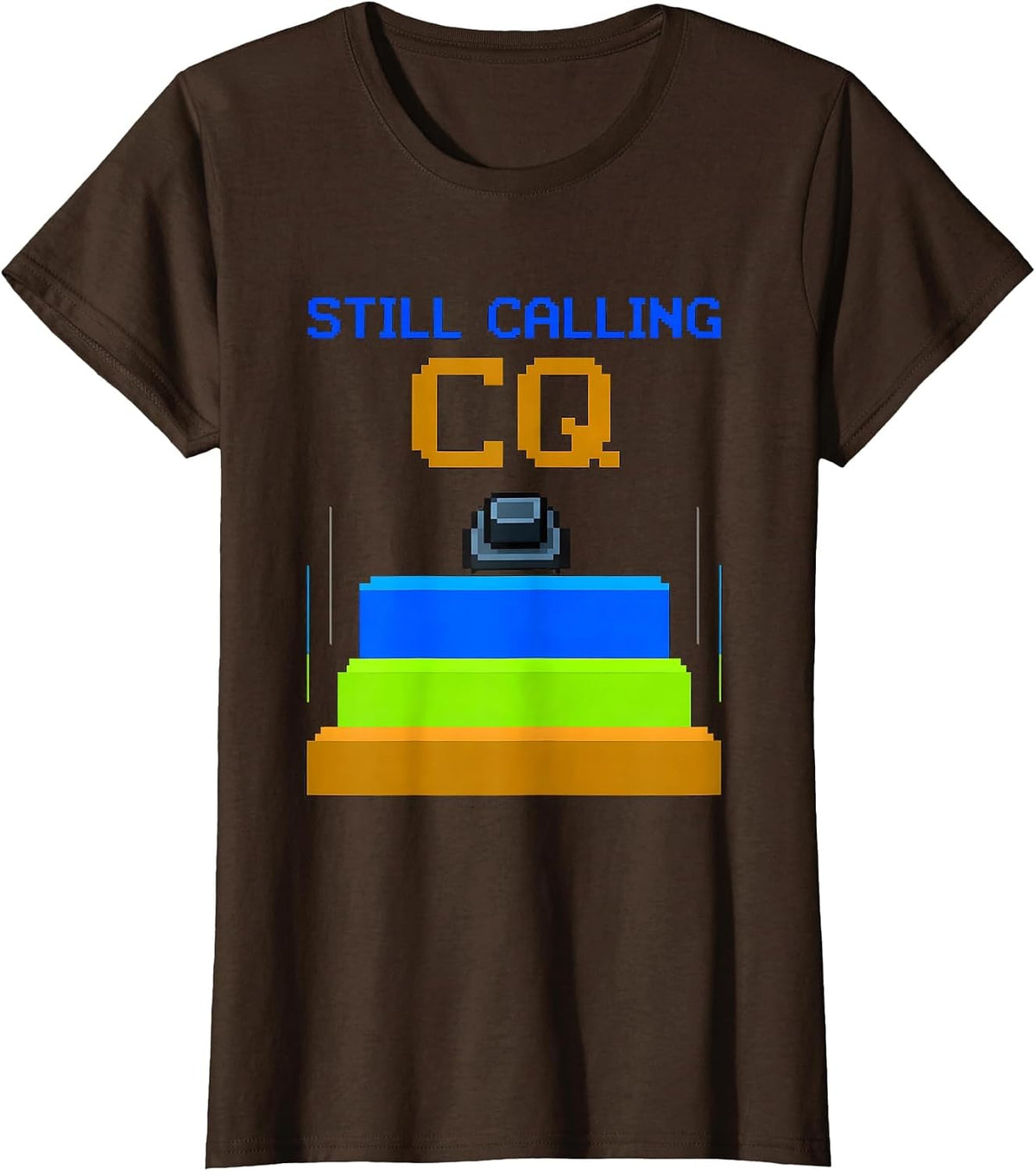 Women's Still Calling CQ Funny Ham Radio Operator Pixel Art T-Shirt - Brown