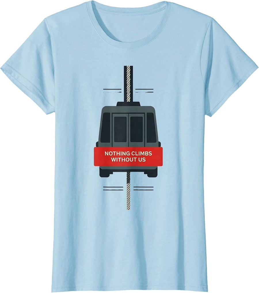 Women's Nothing Climbs Without Us Patriotic Mechanic Oilfield Worker T-Shirt - Baby Blue