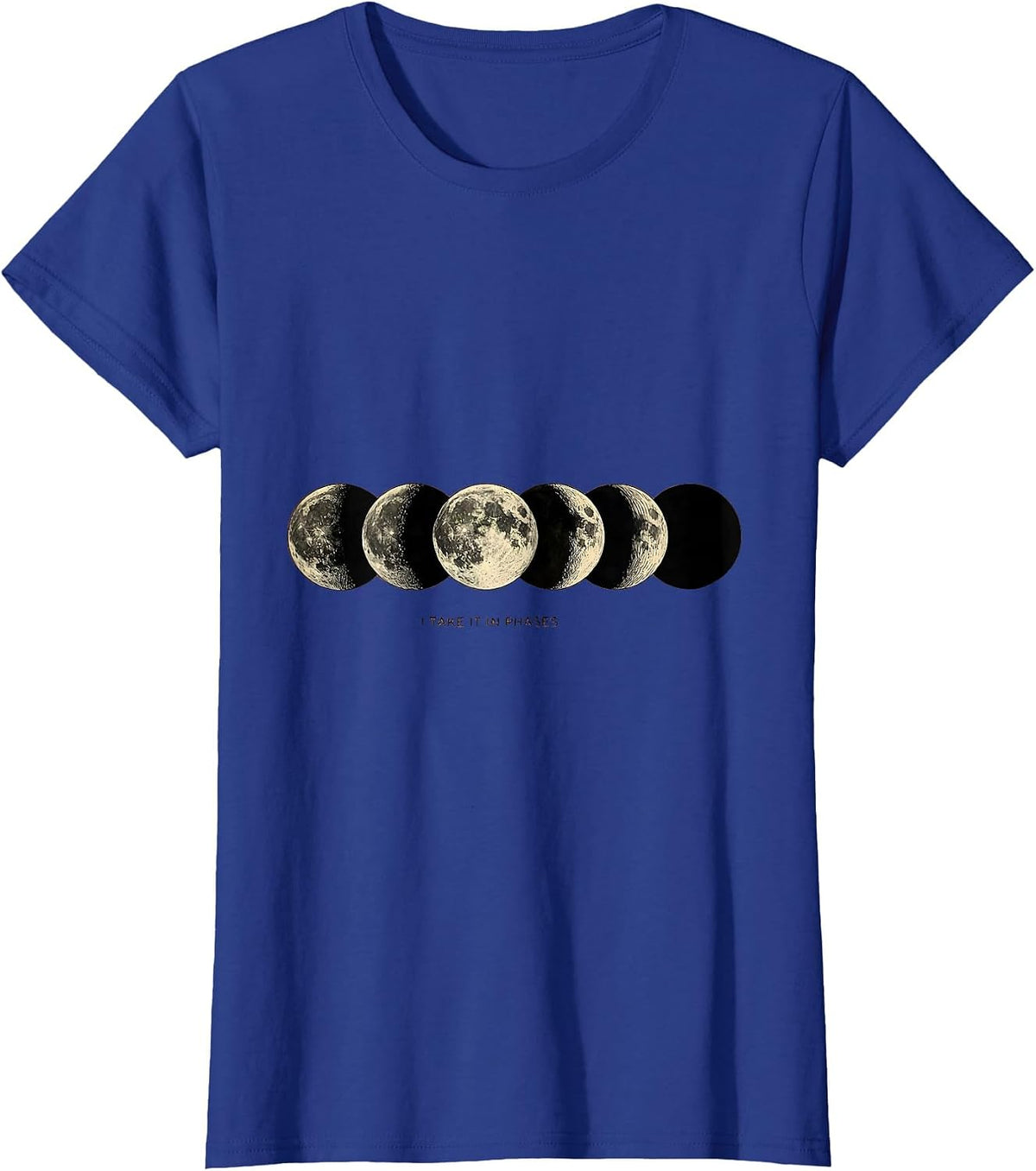 Women's I Take It In Phases Astronomy Lunar Cycle Science Teacher T-Shirt - Royal Blue