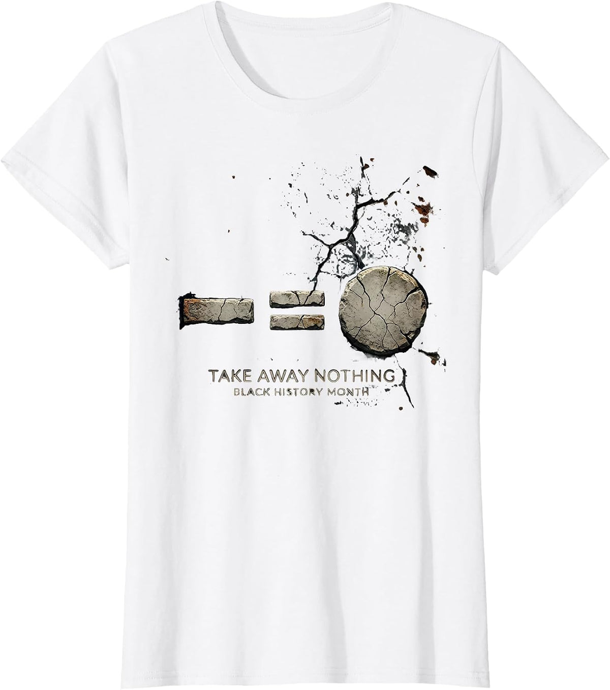 Take Away Nothing — Black History Month Equality T-Shirt - White