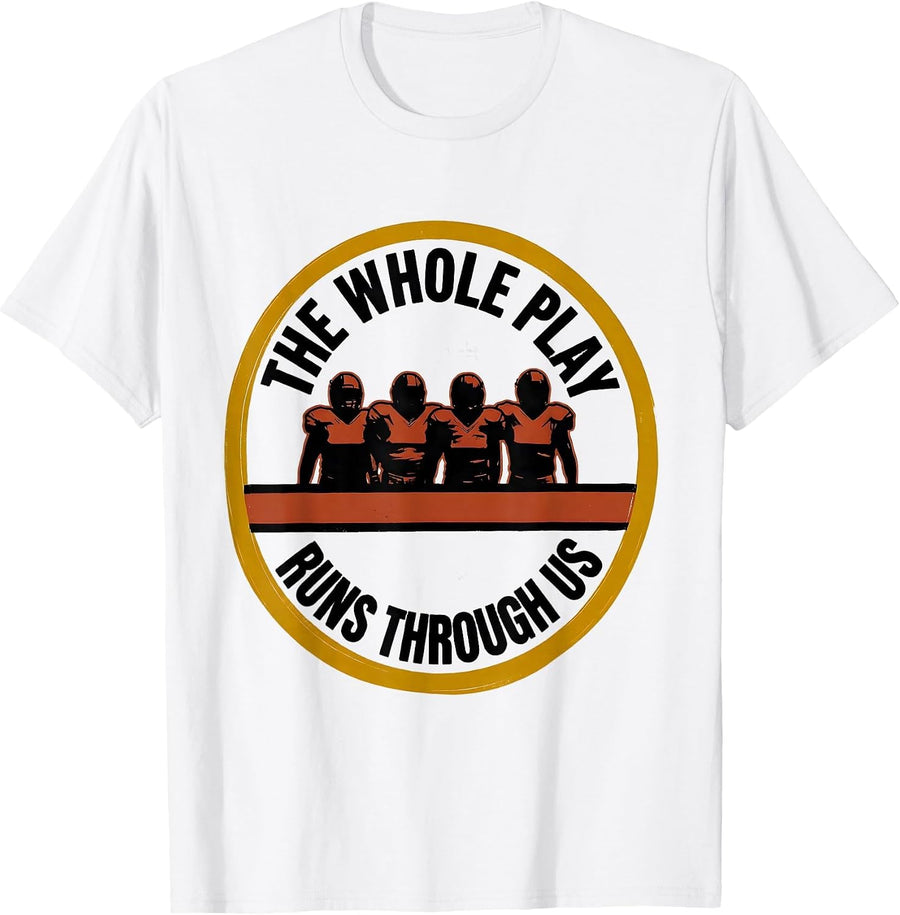 Men's The Whole Play Runs Through Us Funny Football Lineman T-Shirt - White