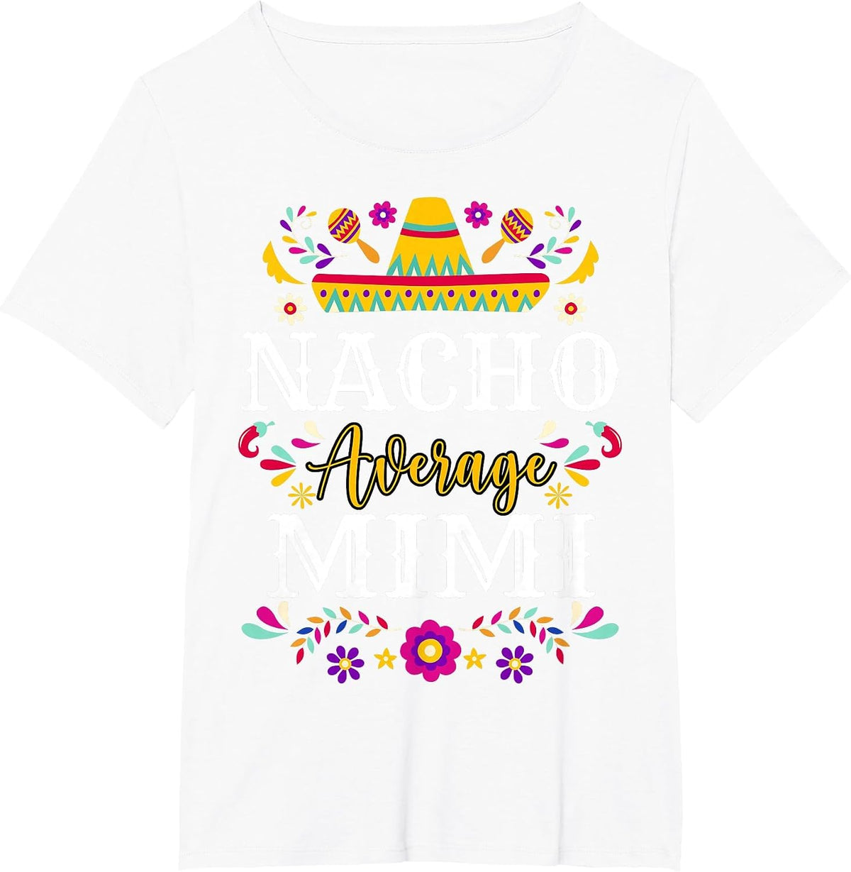 Nacho Average Mimi Cinco De Mayo Mexican Matching Family T-Shirt - White