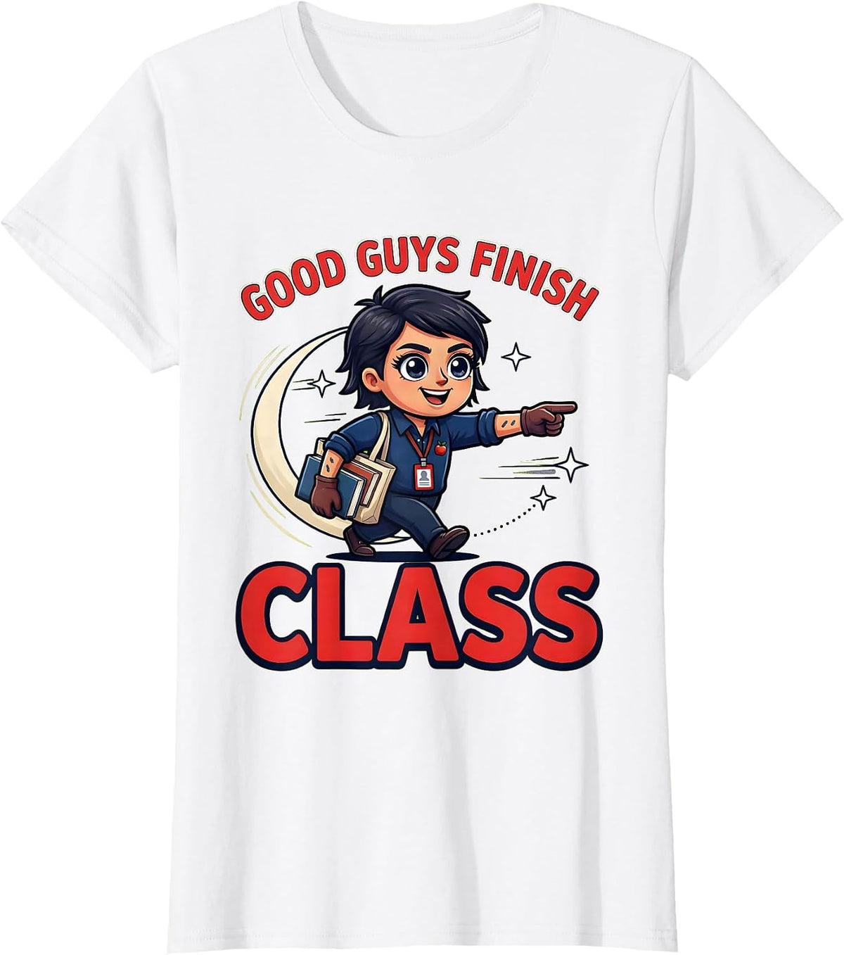 GOOD GUYS FINISH CLASS Funny School Teacher Gift T-Shirt - White